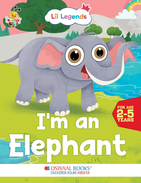Lil Legends Know me Series, I am an Elephant/Fascinating Animal Book- Wild Animal, Exciting Illustrated Book for kids, Age 2+
