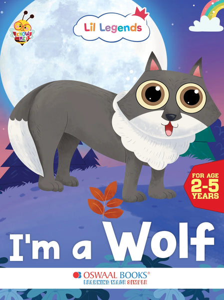 Lil Legends Know me Series, I am a Wolf/ Fascinating Animal Book-Wild Animal, Exciting Illustrated Book for kids, Age 2+