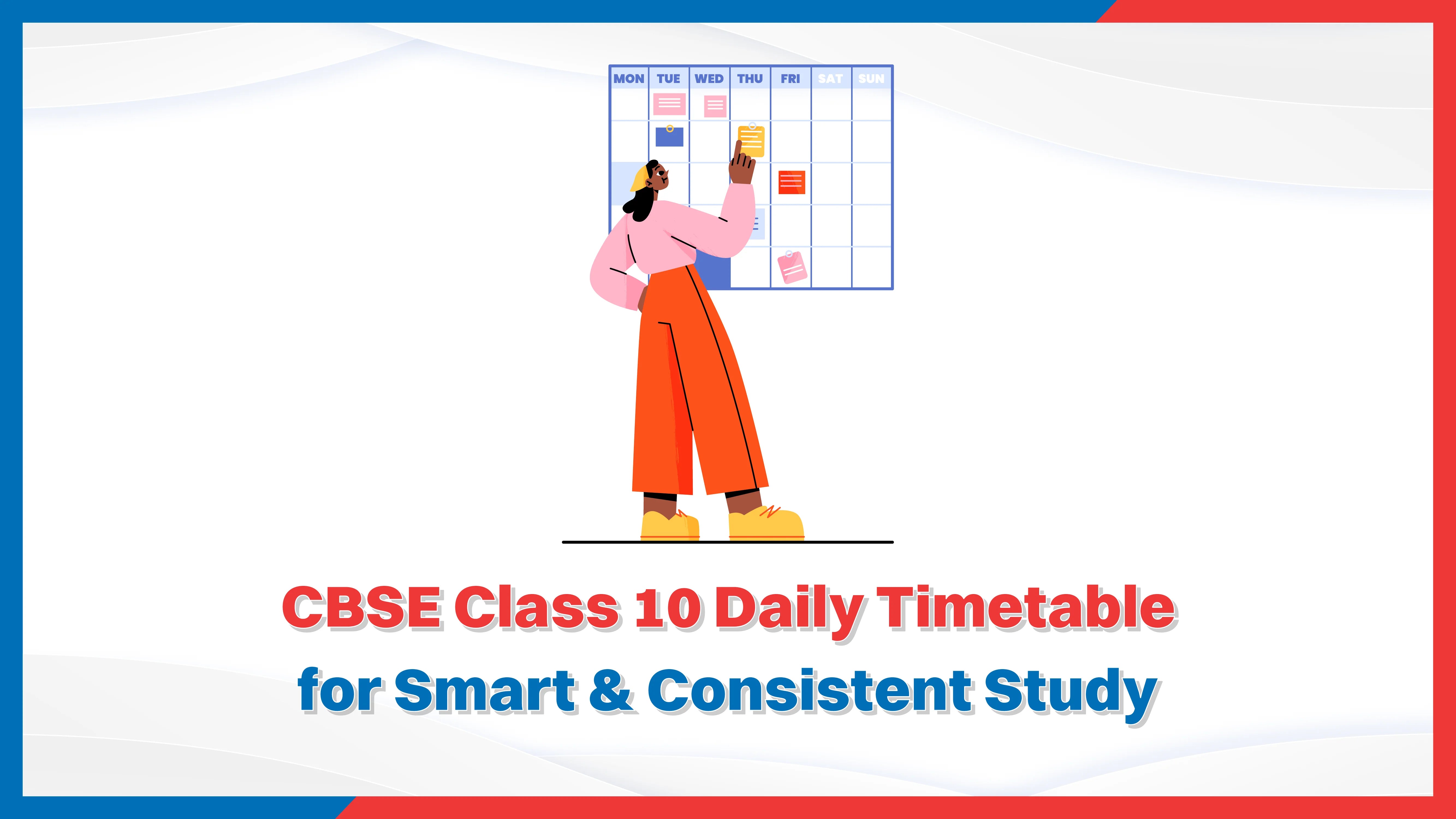 CBSE Class 10 Daily Timetable for Smart & Consistent Study