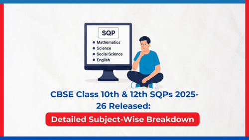 CBSE Class 10th & 12th SQPs 2025-26 Released: Detailed Subject-Wise Breakdown