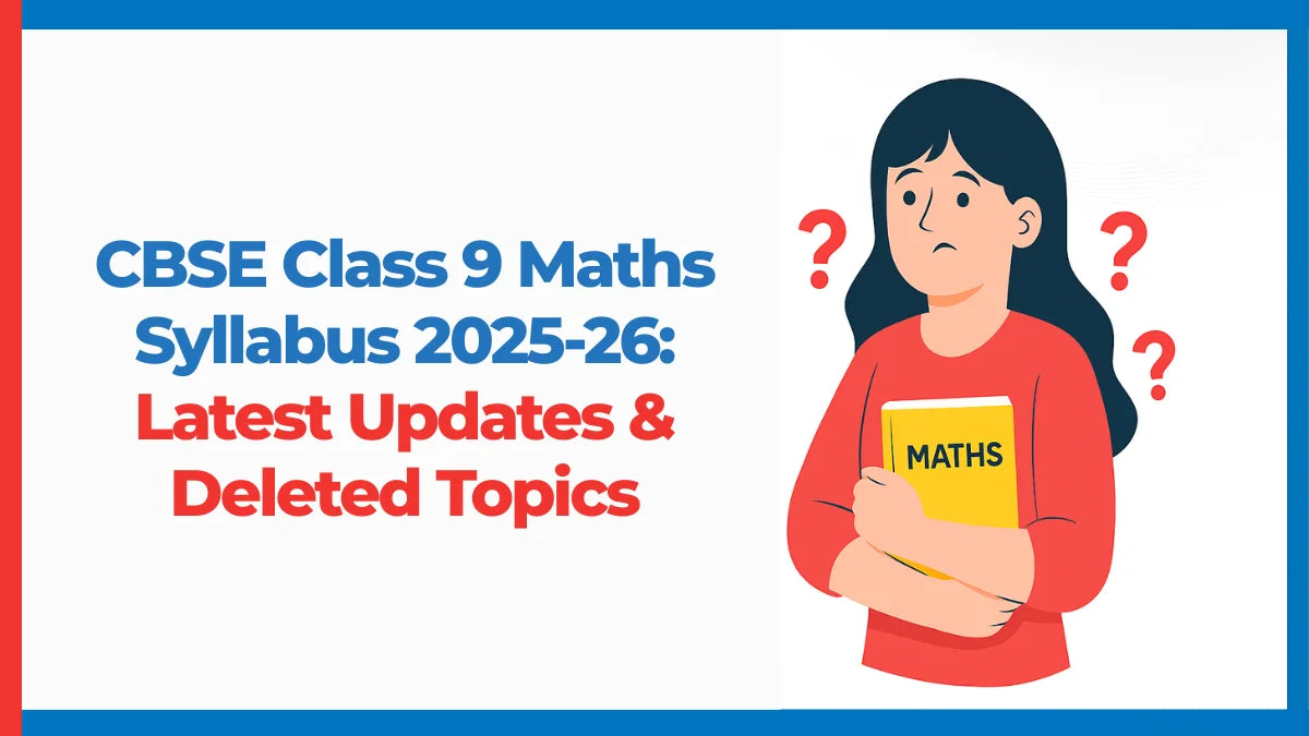 CBSE Class 9 Maths Syllabus 2025-26: Latest Updates & Deleted Topics