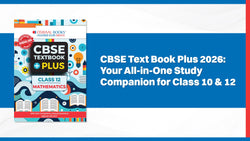 CBSE Text Book Plus 2026: Your All-in-One Study Companion for Class 10 & 12