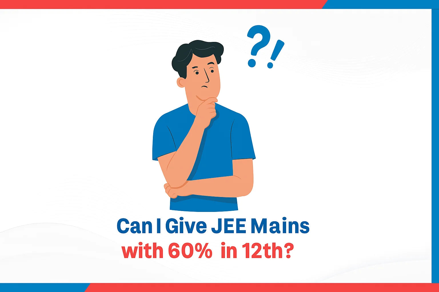 Can I give JEE Mains with 60% in 12th?