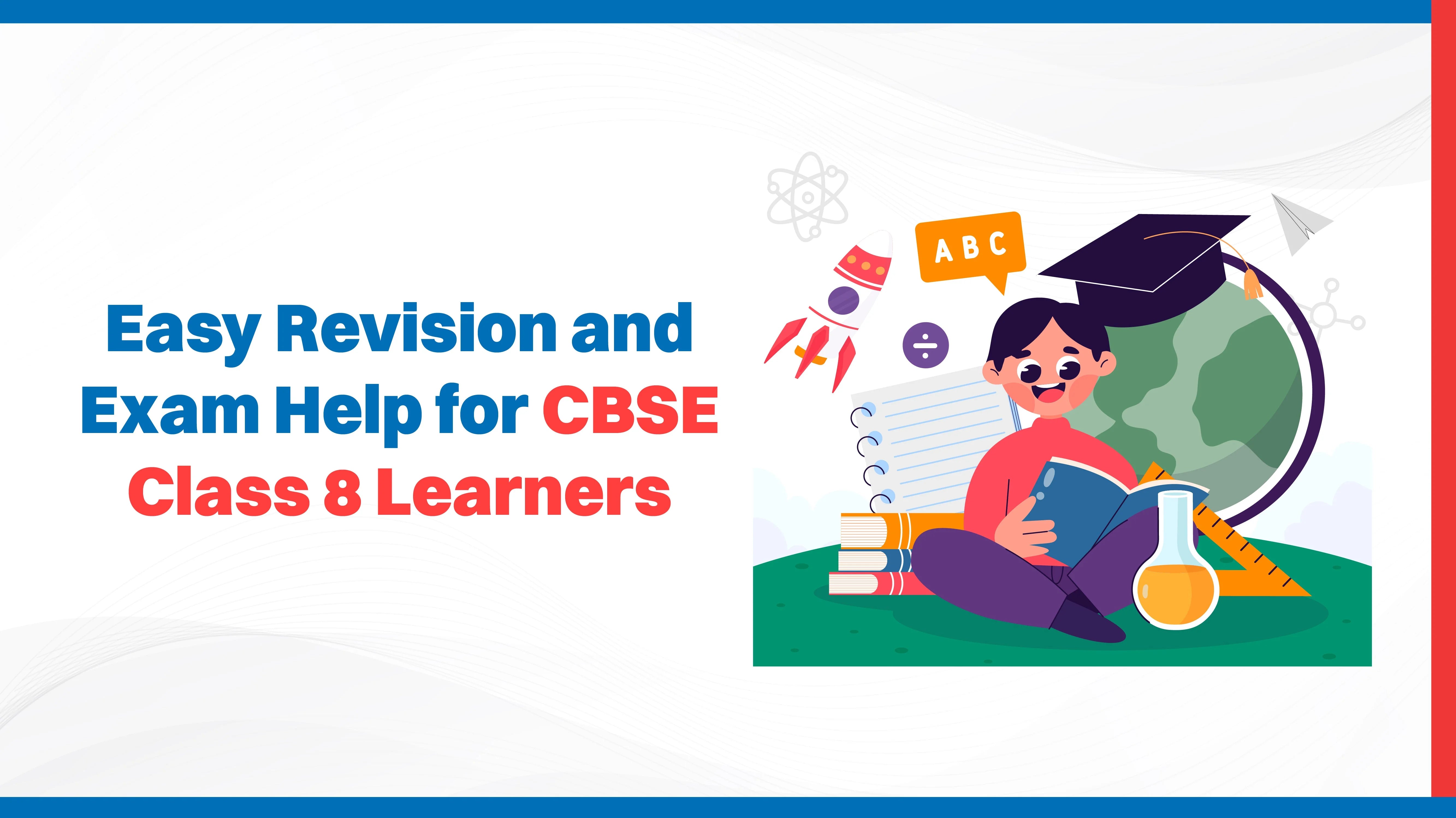 Easy Revision and Exam Help for CBSE Class 8 Learners