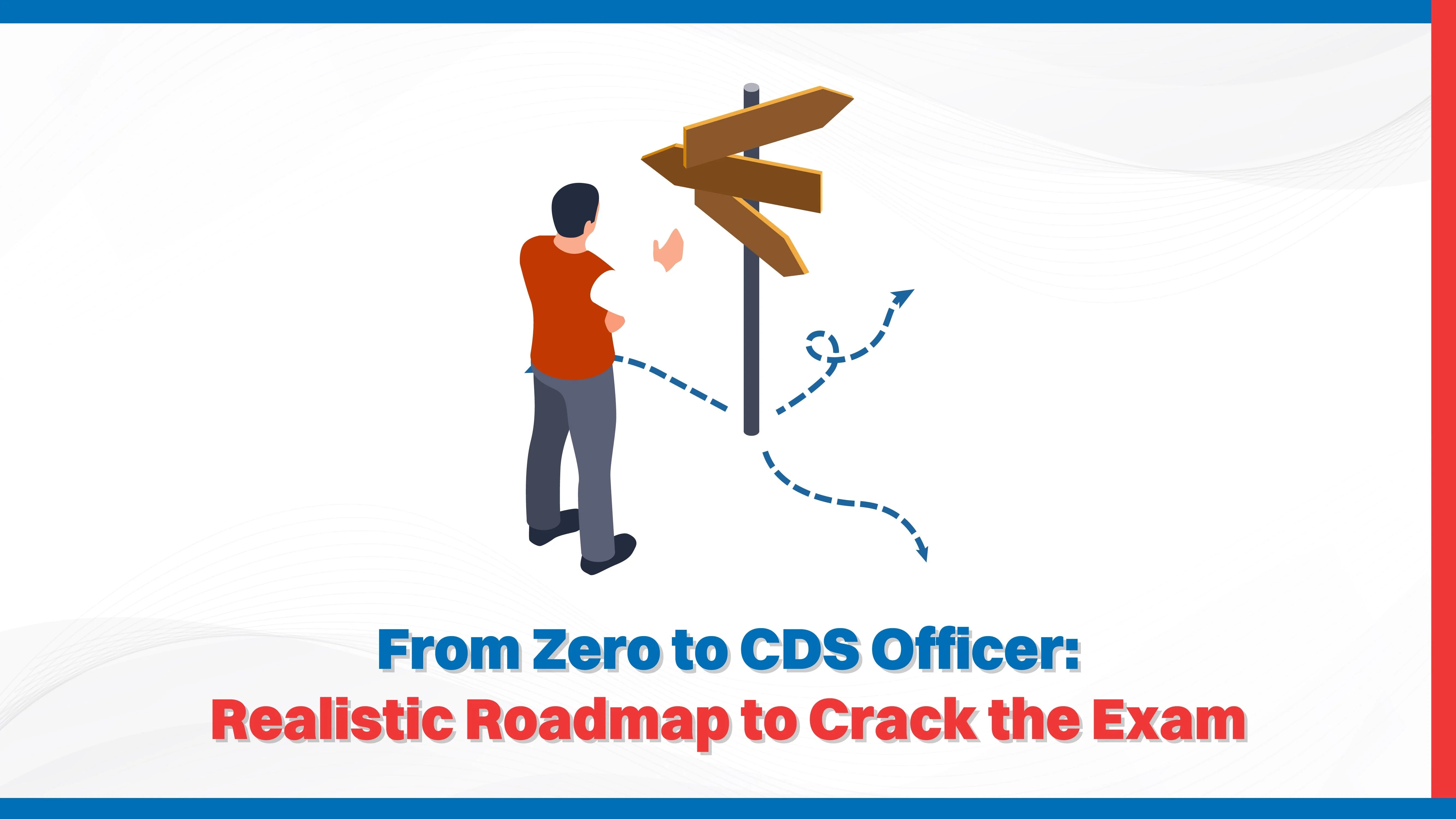 From Zero to CDS Officer: Realistic Roadmap to Crack the Exam