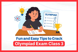 Fun and Easy Tips to Crack Olympiad Exam Class 3