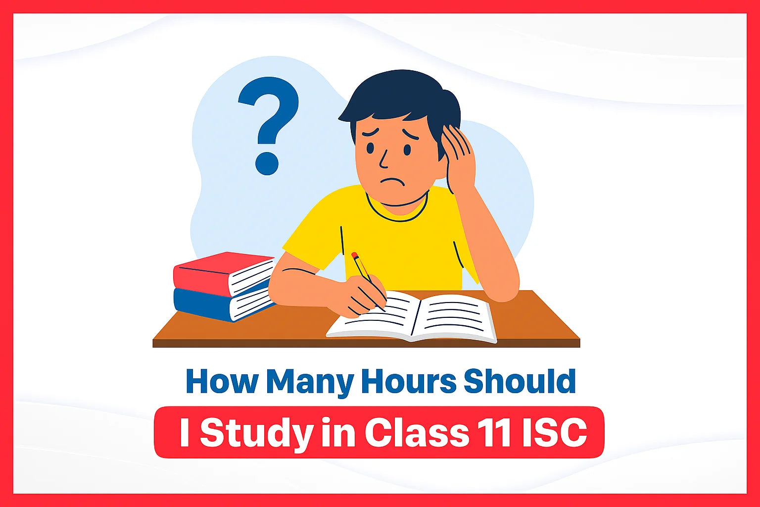 How Many Hours Should I Study in Class 11 ISC?