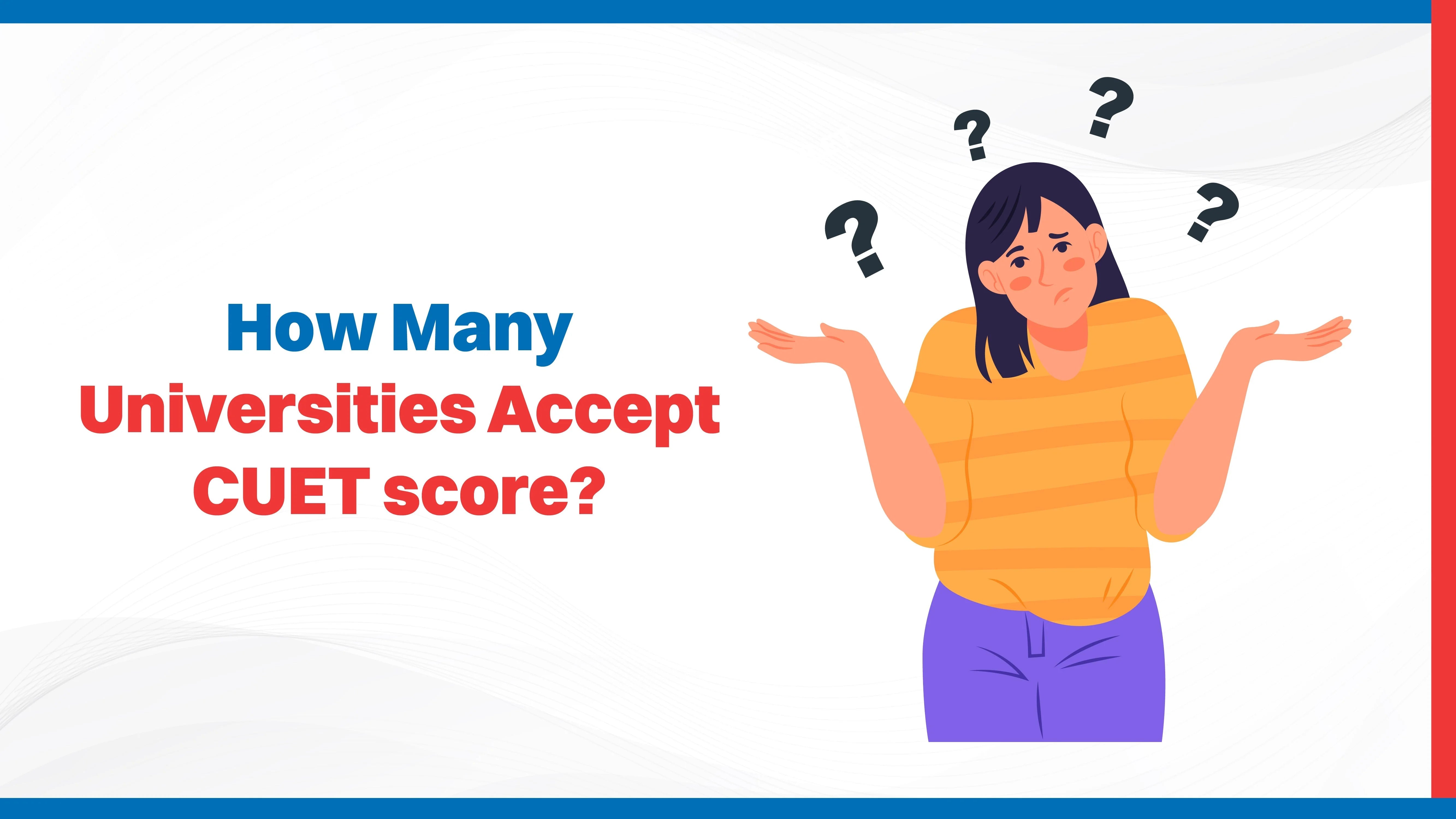 How Many Universities Accept CUET Score?