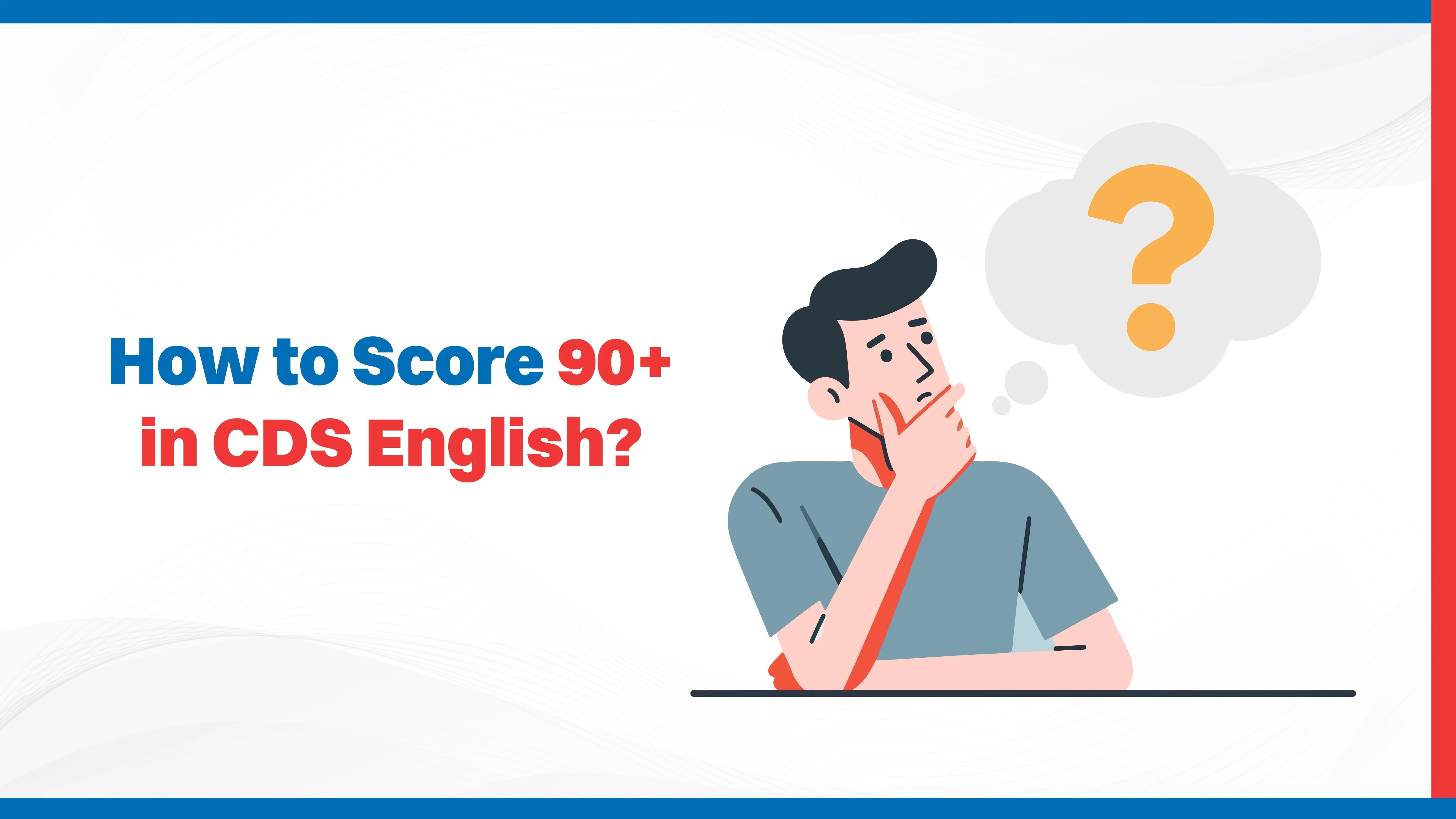 How to Score 90+ in CDS English?