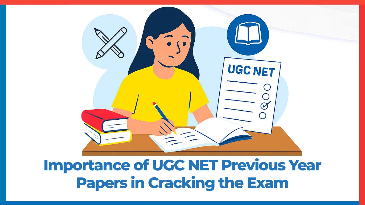 Importance of UGC NET Previous Year Papers in Cracking the Exam