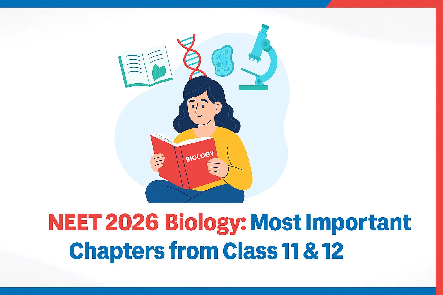 NEET 2026 Biology: Most Important Chapters from Class 11 & 12