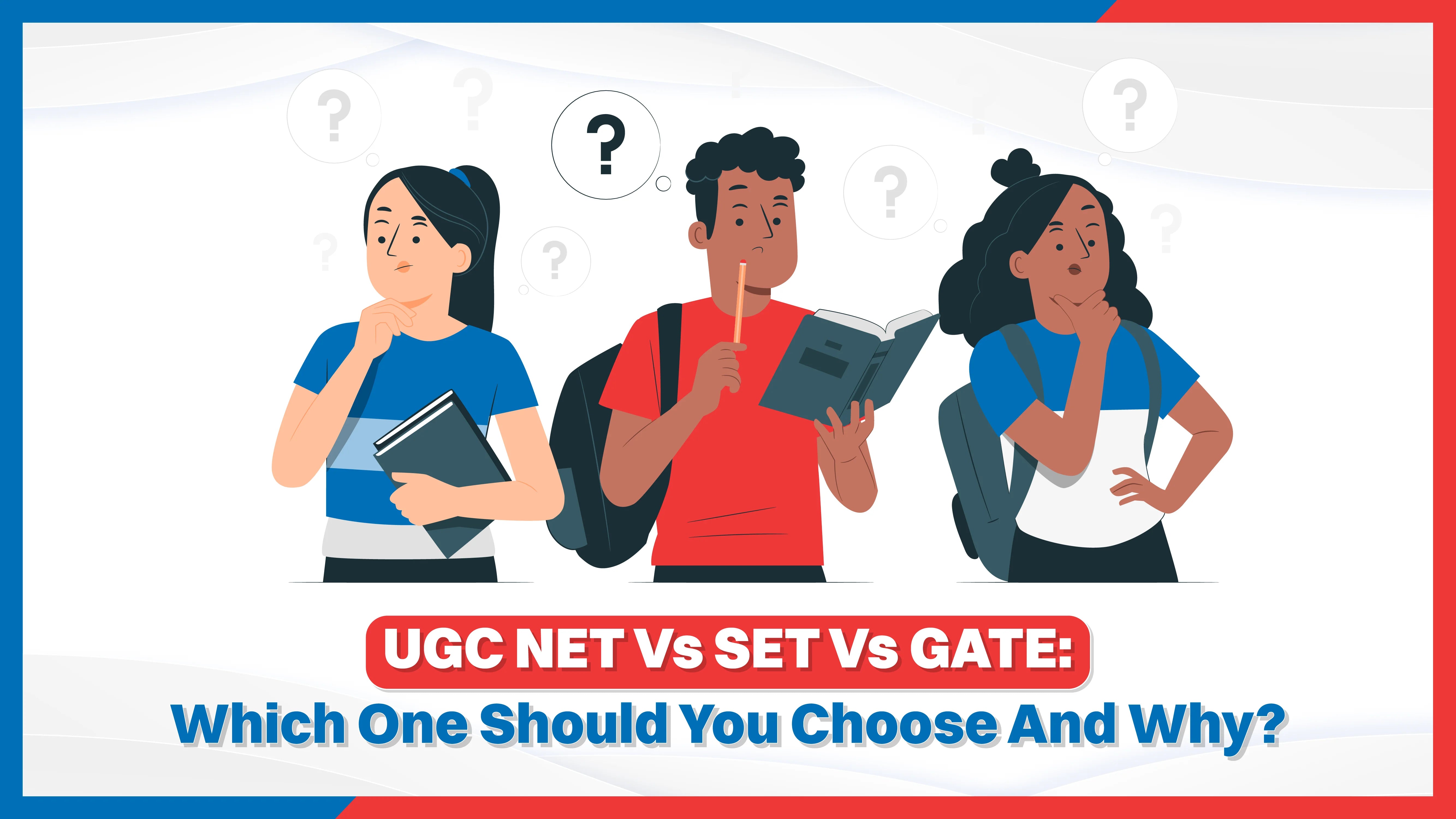 UGC NET vs SET vs GATE: Which One Should You Choose and Why