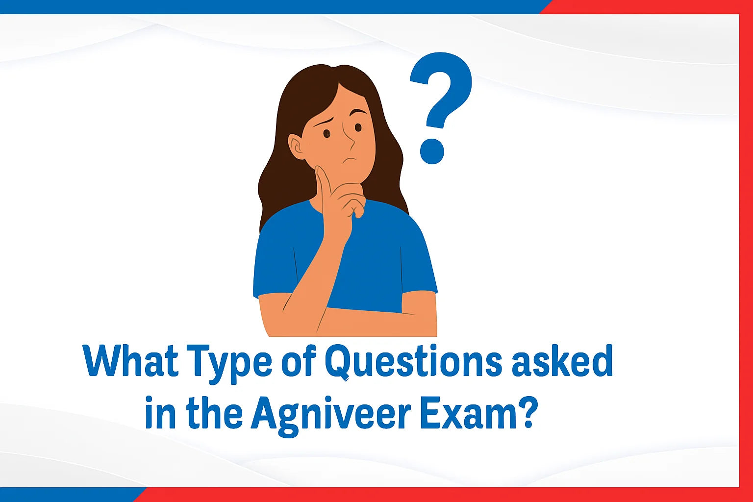 What Type of Questions are Asked in the Agniveer Exam?