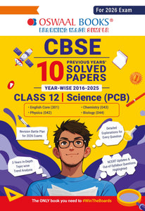 CBSE 10 Previous Years' Solved Papers, Yearwise (2016-2025) Class 12 Science (PCB)( English Core, Physics, Chemistry & Biology) (For 2026 Exam)