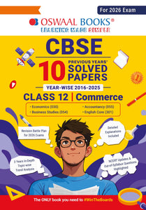 CBSE 10 Previous Years' Solved Papers Yearwise (2016-2025) Class 12 Commerce (English Core, Accountancy, Economics, and Business Studies) (For 2026 Exam)